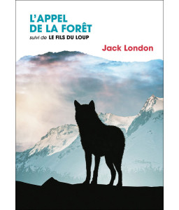L'appel de la forêt suivi de Le fils du loup