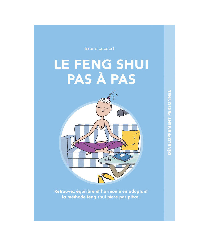 Le feng shui pas à pas Le feng shui pas à pas