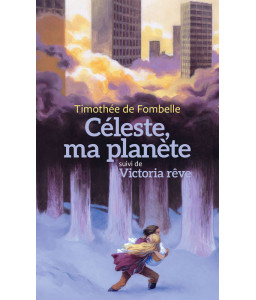 Céleste, ma planète, suivi de Victoria rêve