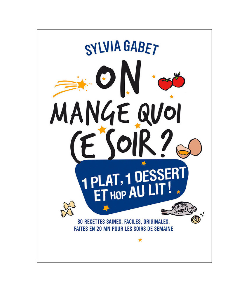 On mange quoi ce soir ? 1 plat, 1 dessert et hop au lit ! On mange quoi ce soir ? 1 plat, 1 dessert et hop au lit !