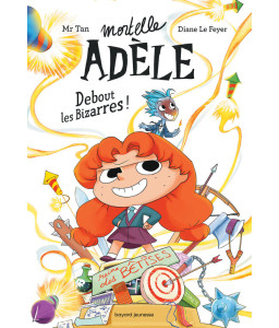 Mortelle Adèle - Debout les bizarres