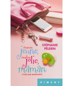 (Toujours) jeune, (toujours) jolie, maman (mais pas seulemen