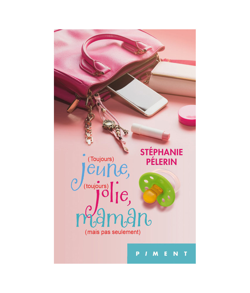 (Toujours) jeune, (toujours) jolie, maman (mais pas seulemen (Toujours) jeune, (toujours) jolie, maman (mais pas seulemen