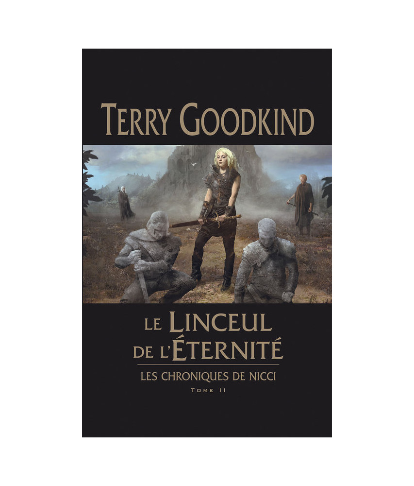 Les chroniques de Nicci T2 : Le linceul de l'Éternité Les chroniques de Nicci T2 : Le linceul de l'Éternité