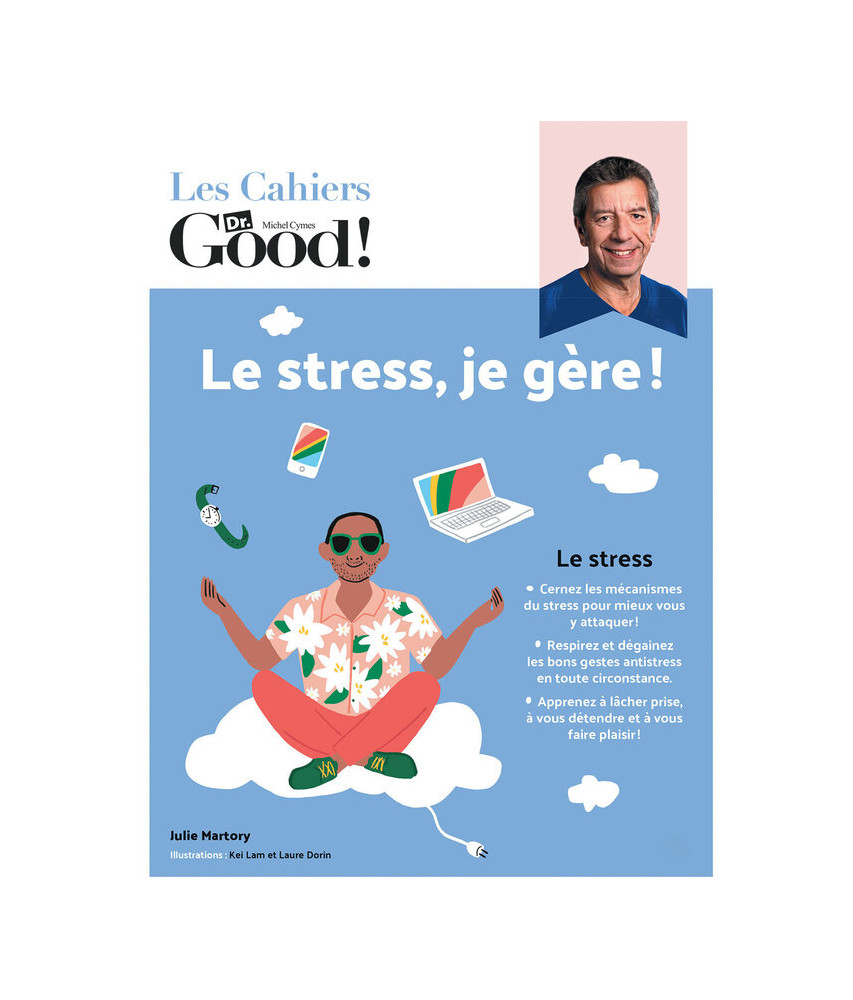 Cahiers Dr Good : Le stress je gère !