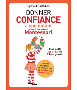Donner confiance à son enfant grâce à la méthode Montessori