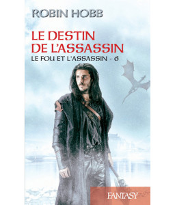 Le fou et l'assassin Tome 6 -  Le destin de l'assassin