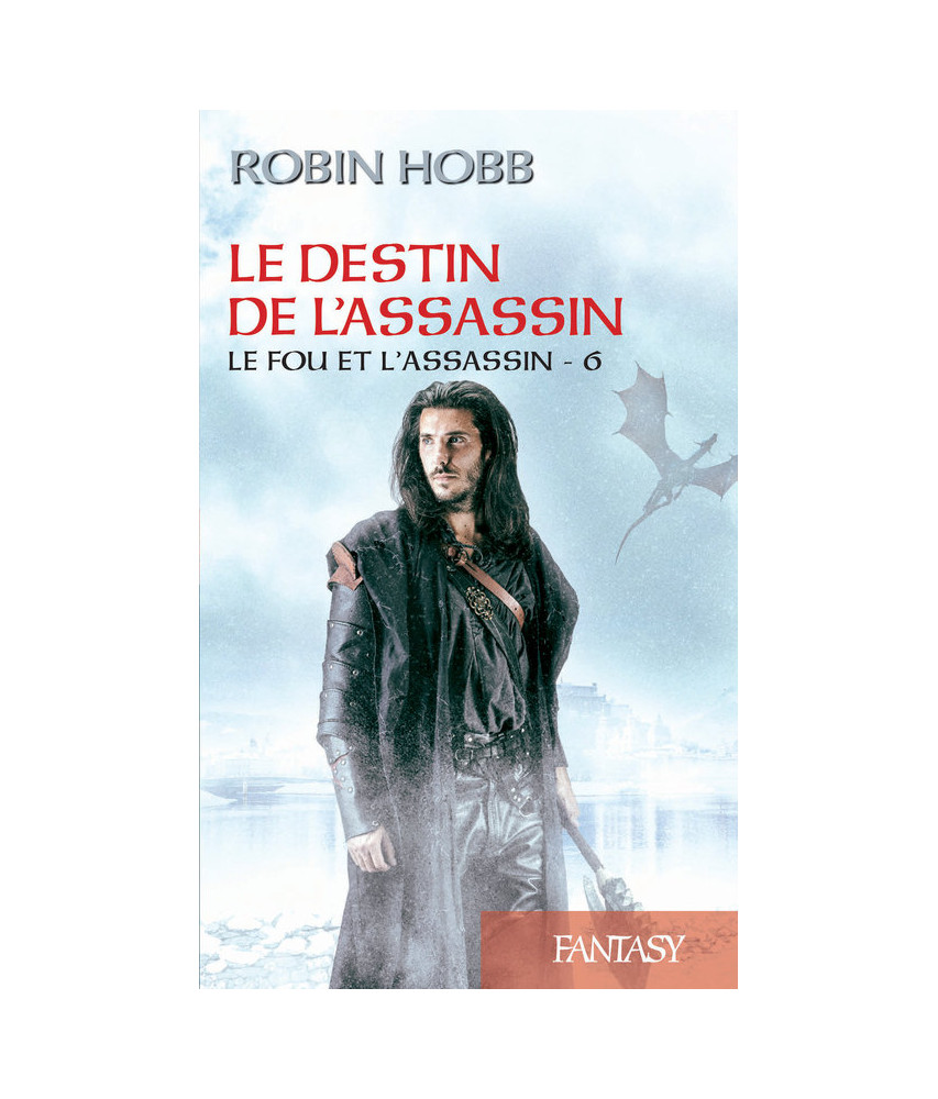 Le fou et l'assassin Tome 6 -  Le destin de l'assassin