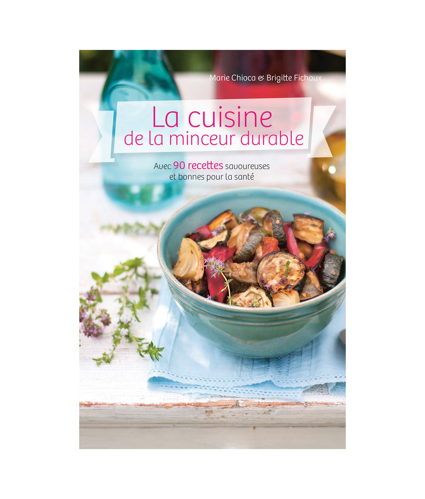 La cuisine de la minceur durable La cuisine de la minceur durable