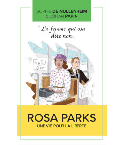 Rosa Parks, la femme qui osa dire non !