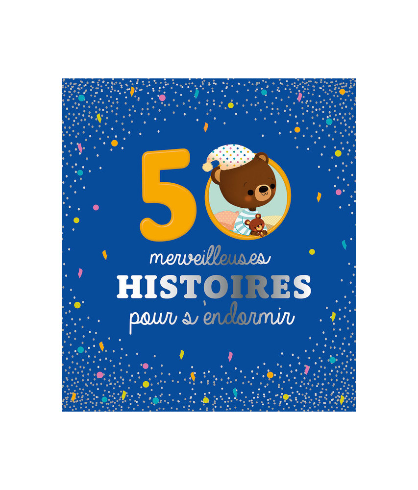50 merveilleuses histoires pour s'endormir 50 merveilleuses histoires pour s'endormir