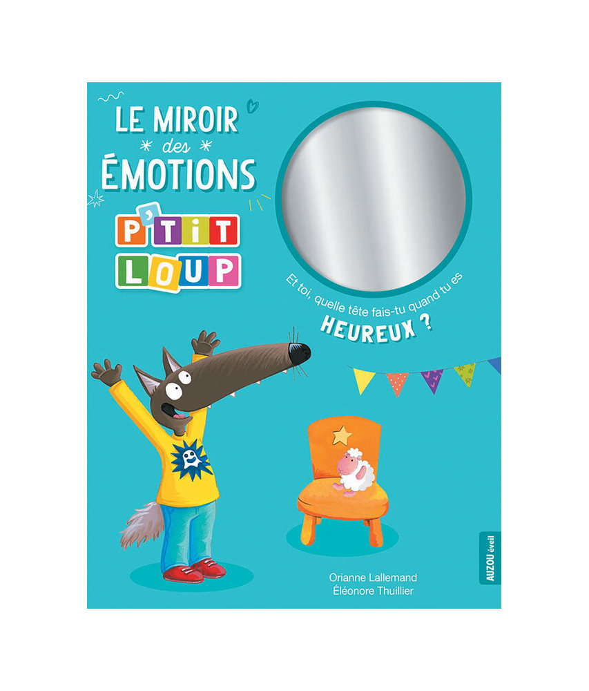 Le miroir des émotions P'tit Loup Le miroir des émotions P'tit Loup