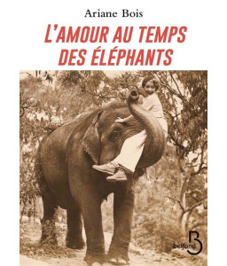 L'Amour au temps des éléphants