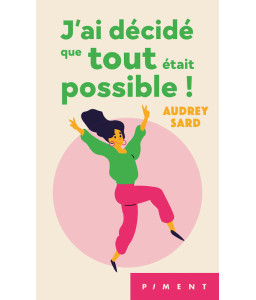 J'ai décidé que tout était possible !