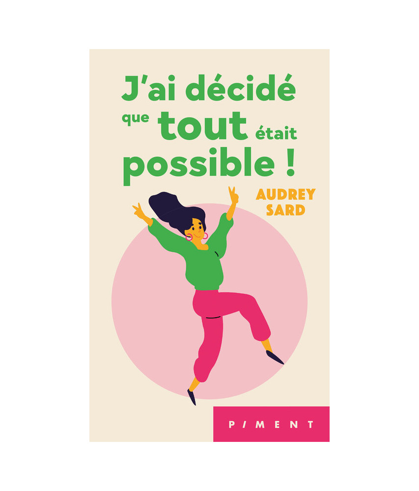 J'ai décidé que tout était possible !