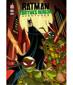 Batman & les tortues Ninja Aventures- Vol 1