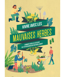 Vivre avec les mauvaises herbes