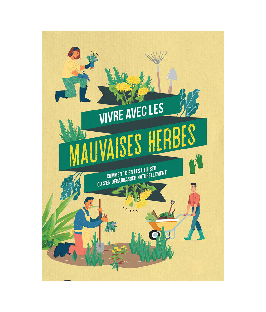 Vivre avec les mauvaises herbes Vivre avec les mauvaises herbes