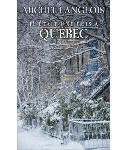 Il était une fois à Québec