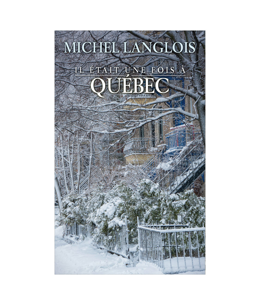Il était une fois à Québec Il était une fois à Québec