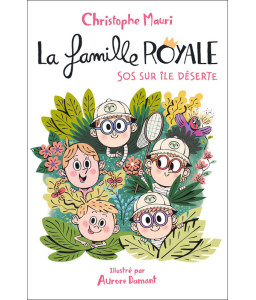 La famille Royale : Sos sur une île déserte