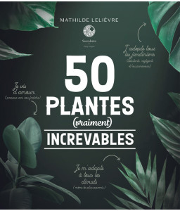 50 plantes (vraiment) increvables