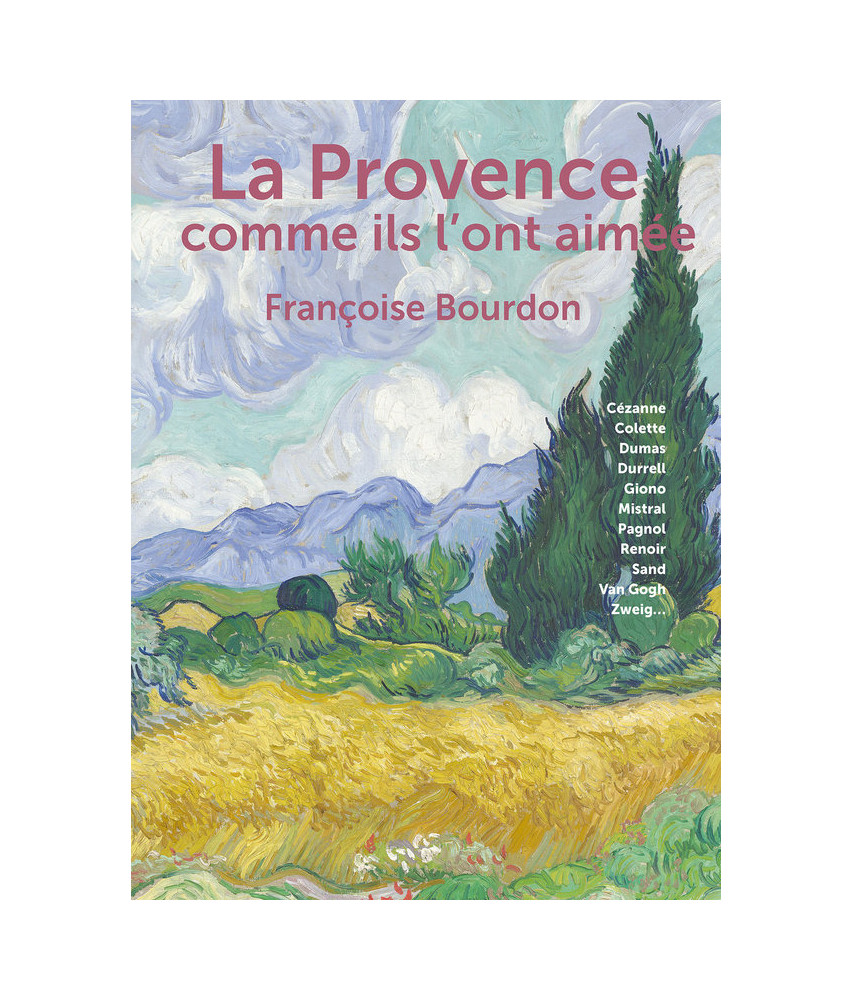 La Provence comme ils l'ont aimée La Provence comme ils l'ont aimée