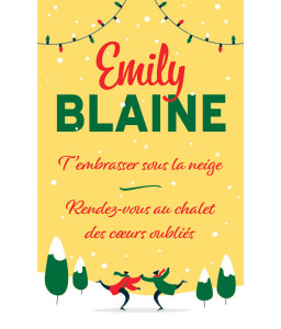 T'embrasser sous la neige / Rendez-vous au chalet des coeurs