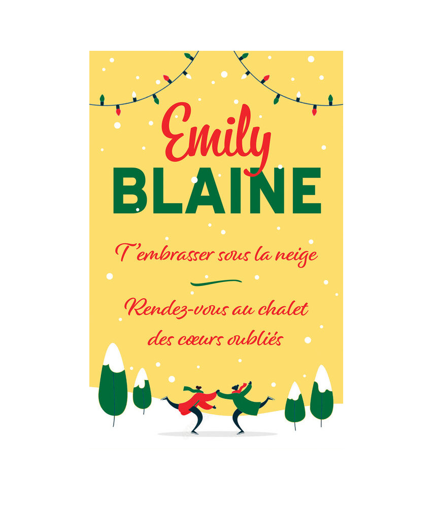 T'embrasser sous la neige / Rendez-vous au chalet des coeurs T'embrasser sous la neige / Rendez-vous au chalet des coeurs
