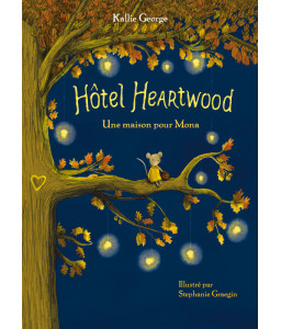 Hôtel Heartwood, La maison de Mona Tome 1