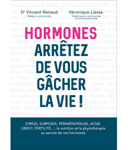 Hormones arrêtez de vous gâcher la vie !