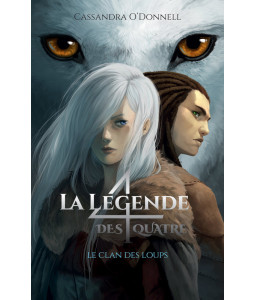 La légende des Quatre -  Le clan des loups - T1