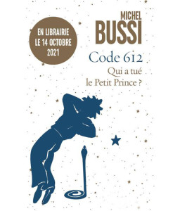 Code 612, Qui a tué le Petit Prince ?