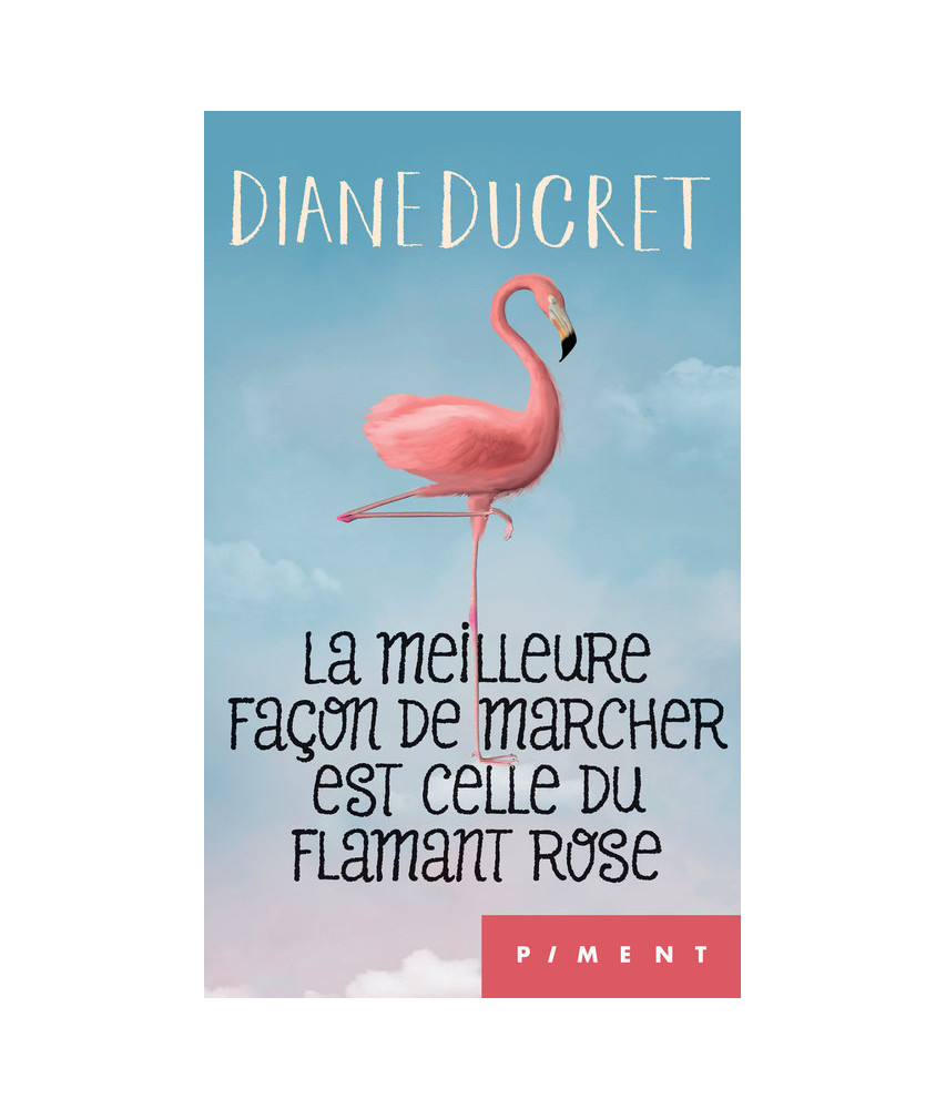 La meilleure façon de marcher est celle du flamant rose La meilleure façon de marcher est celle du flamant rose