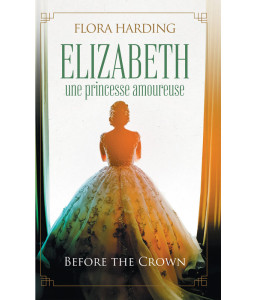 Elizabeth, une princesse amoureuse