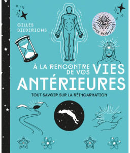 À la rencontre de vos vies antérieures