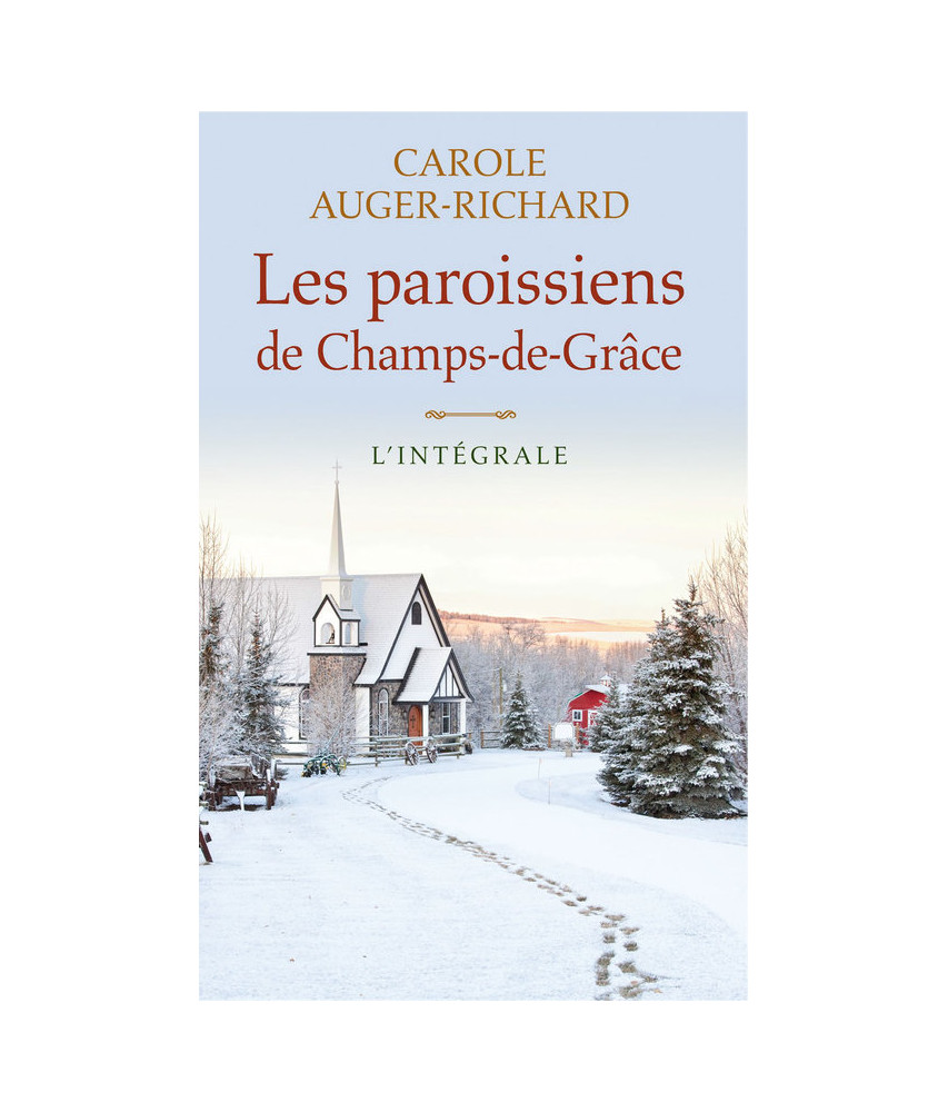 Les paroissiens de Champs-de-Grâce - L'intégrale