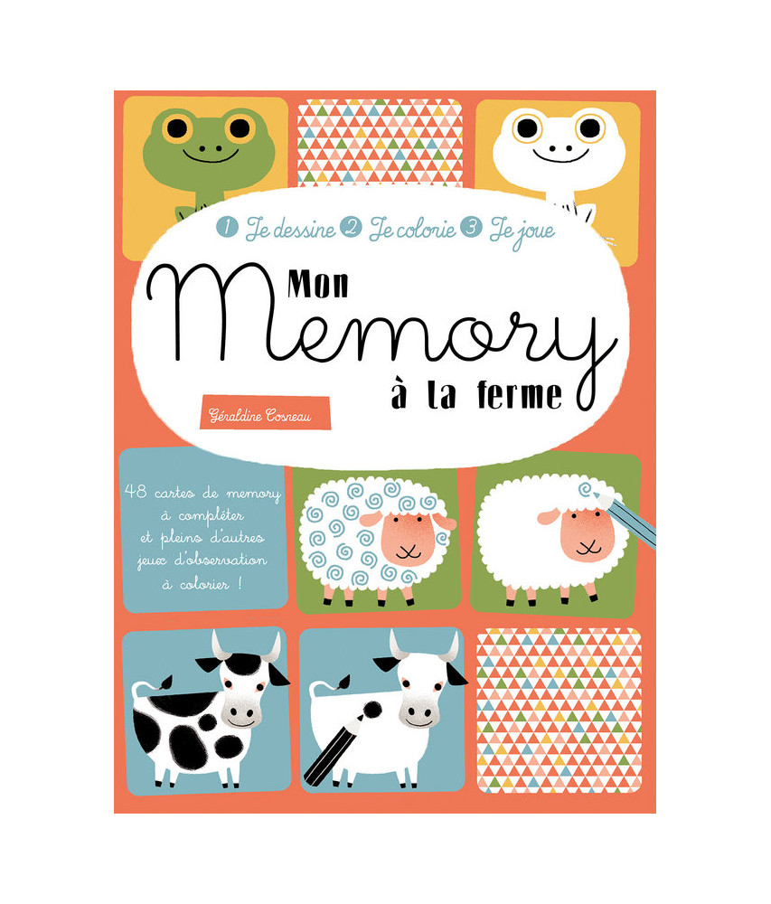 Je dessine, je colorie, je joue ! Mon memory à la ferme Je dessine, je colorie, je joue ! Mon memory à la ferme