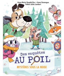 Des enquêtes au poil T3 Mystères sous la neige