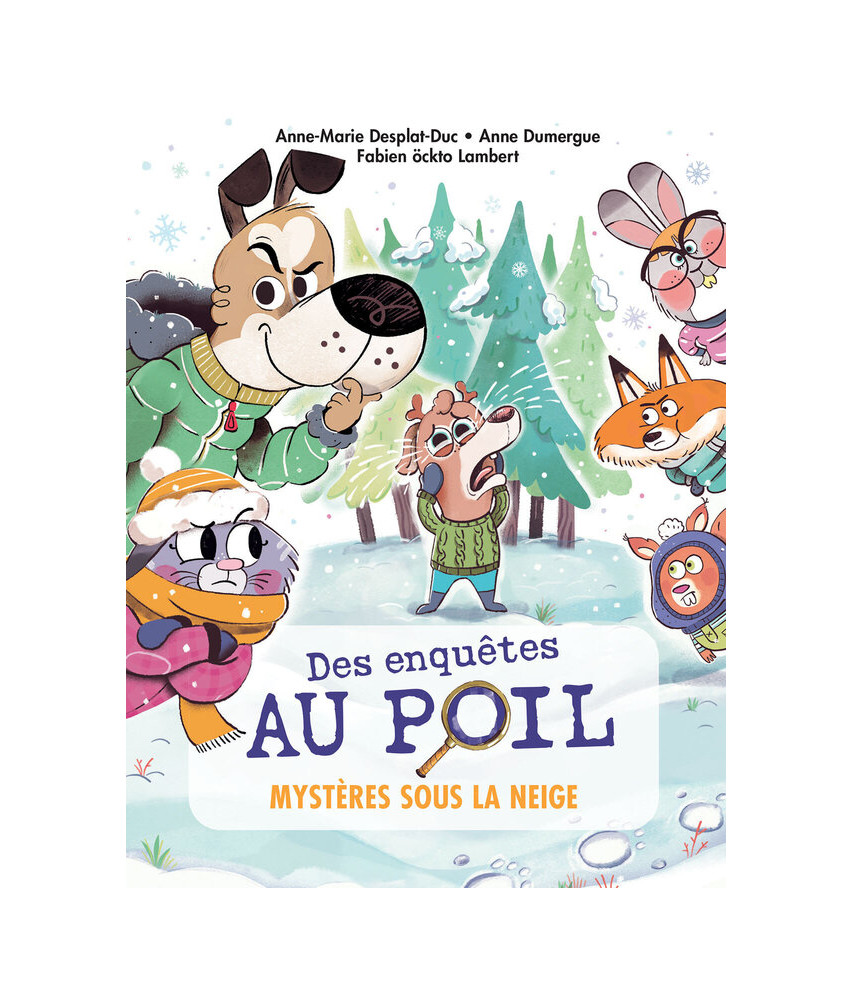 Des enquêtes au poil T3 Mystères sous la neige Des enquêtes au poil T3 Mystères sous la neige