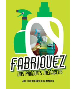 Fabriquez vos produits ménagers