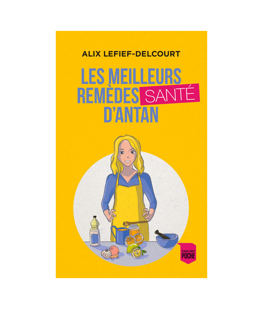 Les meilleurs remèdes santé d'antan