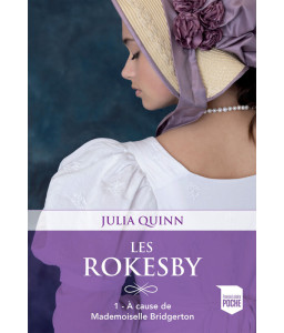 Les Rokesby - Tome 1 -A cause de  Mademoiselle Bridgerton