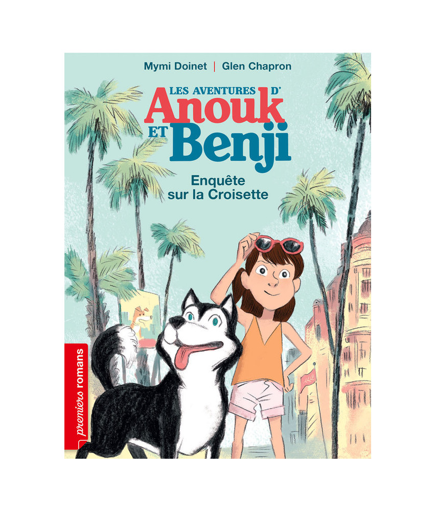Les aventures de Anouk et Benji - Enquête sur la Croisette Les aventures de Anouk et Benji - Enquête sur la Croisette