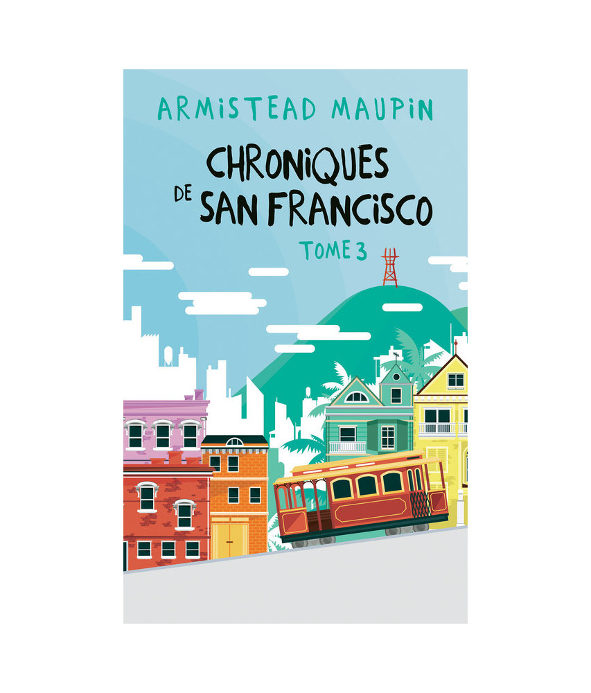 Chroniques de San Francisco - Tome 3 Chroniques de San Francisco - Tome 3