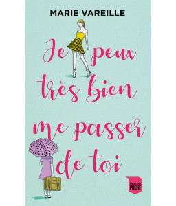 Je peux très bien me passer de toi