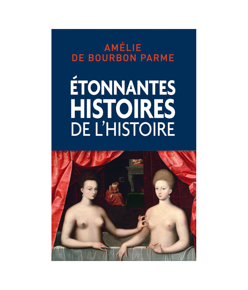 Étonnantes histoires de l'Histoire Étonnantes histoires de l'Histoire