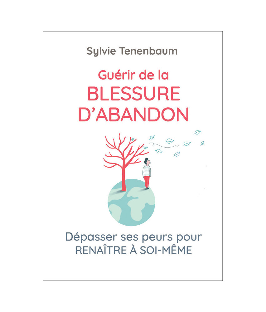Guérir de la blessure d'abandon Guérir de la blessure d'abandon