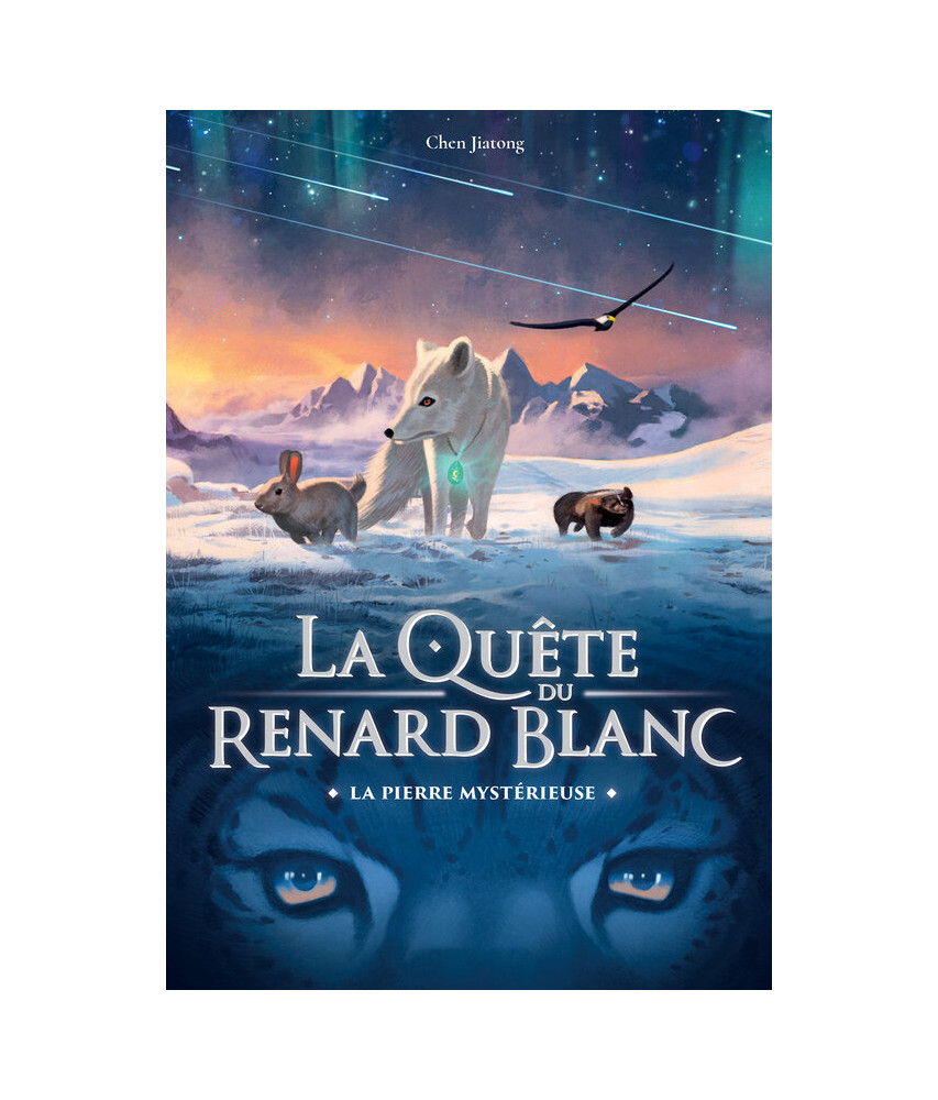 La quête du renard blanc - La pierre mystérieuse La quête du renard blanc - La pierre mystérieuse