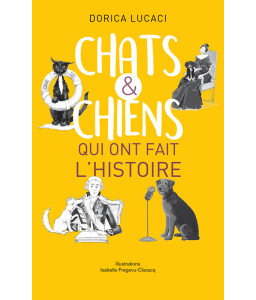 Chats et chiens qui ont fait l'histoire